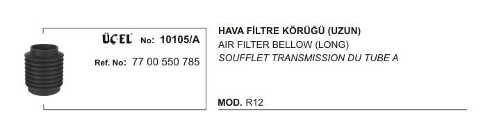 HAVA FİLTRE KÖRÜĞÜ 10105A R12 UZUN 7700550785