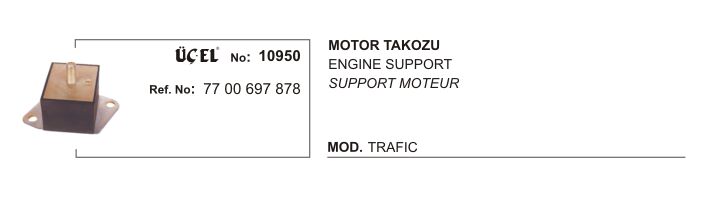 MOTOR TAKOZU 10950 TRAFIK 7700697878