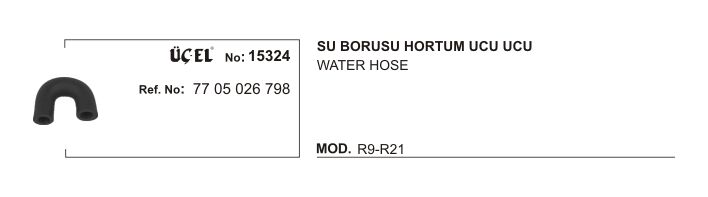 SU BORUSU HORTUM UCU 15324 R9 R21 7705026798