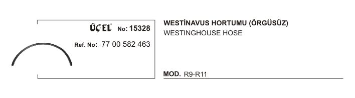 WESTINGHAUSE HORTUMU 15328 R9 R11 (ÖRGÜSÜZ) 7700582463