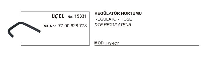 REGÜLATÖR HORTUMU 15331 R9 R11 7700628778