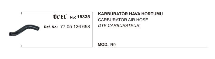 KARBÜRATÖR HAVA HORTUMU 15335 R9 7705126658