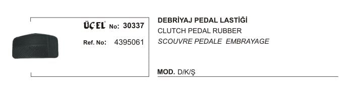 DEBRİYAJ PEDAL LASTİĞİ 30337 DKS 4395061