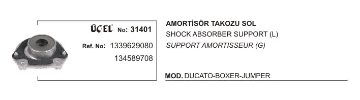 AMORTİSÖR TAKOZU SOL 31401 DUCATO (02-) BOXER JUMPER 1339629080 134589708